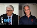 Bill Gates Regrets Every Minute He Spent With Jeffrey Epstein E News