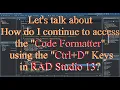 Delphi How do I continue to access the Code Formatter using the Ctrl D keys in RAD Studio 13