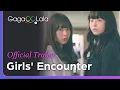 Girls Encounter Trailer Unraveling the perplexity of being a high school girl