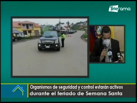 Organismos de seguridad y control estarán activos durante el feriado de Semana Santa