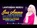 Download Lagu Juz Amma Lengkap dengan Makhroj dan Tajwid - Wafiq Azizah | Juz 30