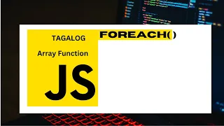 JavaScript Array function Tagalog forEach