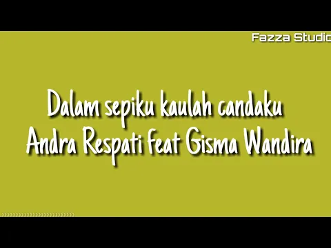 Download MP3 Dalam sepiku kaulah candaku - Andra Respati feat Gisma Wandira ( Lirik )