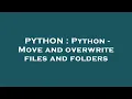 PYTHON Python - Move and overwrite files and folders