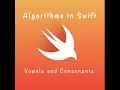 Algorithms in Swift Vowels And Consonants DAY 3