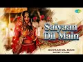 Saiyaan Dil Main | Saiyaan Dil Main - Vylom | Vylom Songs