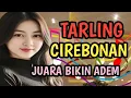 Lagu SUARA EMPUK ENAK DIDENGARKAN_TARLING CIREBONAN_JUARANYA BIKIN ADEM