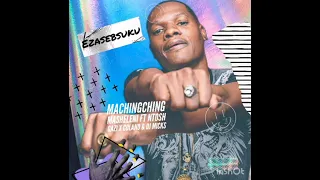 machingching masheleni ezasebsuku ft ntosh gazi colano u0026 dj micks official audio 