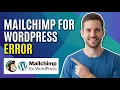 Fix Mailchimp For WordPress Error Easy Troubleshooting Guide