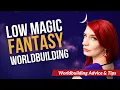 6 Tips to Make Low-Magic Settings Feel Weird Wonderful
