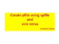 Create pfile using spfile and vice versa