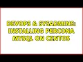 DevOps SysAdmins Installing percona mysql on centos