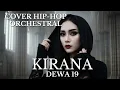 Download Lagu KIRANA - DEWA 19 (COVER HIP-HOP ORCHESTRAL)