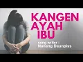 LAGU UNTUK AYAH IBUKU - NANANG DAUNPISS