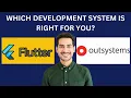 OUTSYSTEMS VS FLUTTER WHICH DEVELOPMENT SYSTEM IS RIGHT FOR YOU