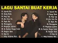 Lagu Lagu Enak Didengar Saat Santai Dan Kerja || Bagus Untuk Menaikan Mood Kerja Terbaru 2025
