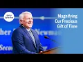Magnifying Our Precious Gift of Time Jan E Newman 2024