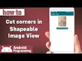 how to cut image corners in android with help of shapeable image view class