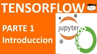 Tensorflow y Anaconda: Curso Completo de Aprendizaje Automático
