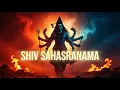 Lagu Shiva Sahasranama | 1000 Names of Lord Shiva | Powerful Sanskrit Mantra for Peace \u0026 Meditation