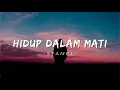 Hidup Dalam Mati - Syamel (lyrics) | Angin bawalah aku pergi, pergi dari kesakitan ini ~