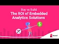 Understand the Buy vs Build Embedded Analytics Dilemma to Make the Right Choice for Your Business