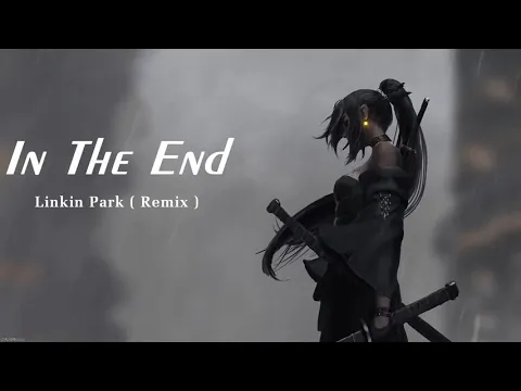 Download MP3 Linkin Park - In The End (Mellen Gi Remix) | 1 HOUR