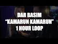 Download Lagu Dar Basim - Kamarun Kamarun | 1 HOUR LOOP