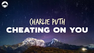 Charlie Puth Cheating On You Lyrics 