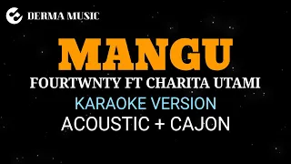 fourtwnty mangu ft charita utami akustik karaoke version kajon
