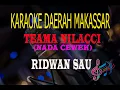 Karaoke Teama Nilacci Nada Cewek - Ridwan Sau (Karaoke Lirik Tanpa Vocal)