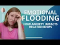 Emotional Flooding How Anxiety Impacts Relationships Relationship Skills
