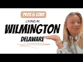 Pros Cons of Living in Wilmington Delaware 2024 Living in Delaware Delaware Real Estate