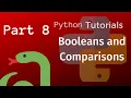 Python Tutorial for Beginners Part 8 - Booleans and Comparisons