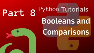 Python Tutorial for Beginners Part 8 - Booleans and Comparisons