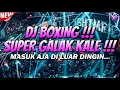 Lagu DJ BOXING GALAK KALE !!! DJ JUNGLE DUTCH FULL BASS BETON TERBARU 2024 Req.Ayankbeb