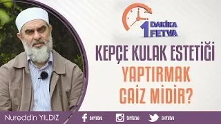 Kepçe kulak estetiği yaptırmak caiz midir?