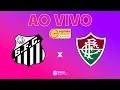 Lagu AO VIVO COM IMAGENS: Santos x Fluminense | Copinha Feminina Sicredi 2025