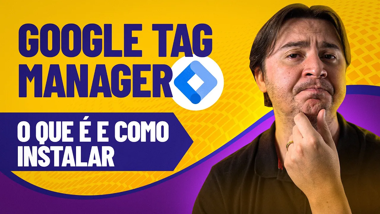 GOOGLE TAG MANAGER: O QUE É E COMO INSTALAR?