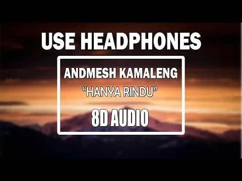 Download MP3 ANDMESH - HANYA RINDU (8D AUDIO)