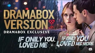 Dramabox Drama If Only You Loved Me More Drama Dramabox Revenge 