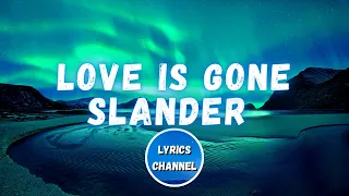 Download Slander - Love Is Gone (Lyrics) feat.Dylan Matthew MP3