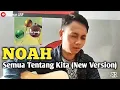 Download Lagu NOAH - Semua Tentang Kita (New Version)