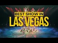Best Shows in Las Vegas You Have to See
