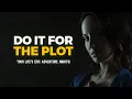 Do It for the Plot The Untold Secrets Behind the Motivation Saga