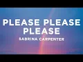 Download Lagu Sabrina Carpenter - Please Please Please (Lyrics)