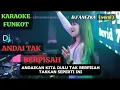 Download Lagu KARAOKE FUNKOT || DJ ANDAI TAK BERPISAH - DOSNI ROHA feat ICHA ANNISA versi ‎DJ ANEZKA