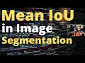 Mean-IoU Intersection over Union in Object Detection Semantic Segmentation Deep Learning
