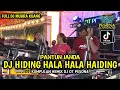 Download Lagu FULL DJ HIDING HALA HALA HAIDING X PANTUN JANDA OT PESONA LIVE MUARA KUANG VOL 2 - DJ GUNTUR JS