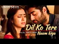 Download Lagu Dil Ko Tere Naam Kiya | Aarzoo Khaan | New Arijit Singh Song | Heart Touching Sad Song 2025 